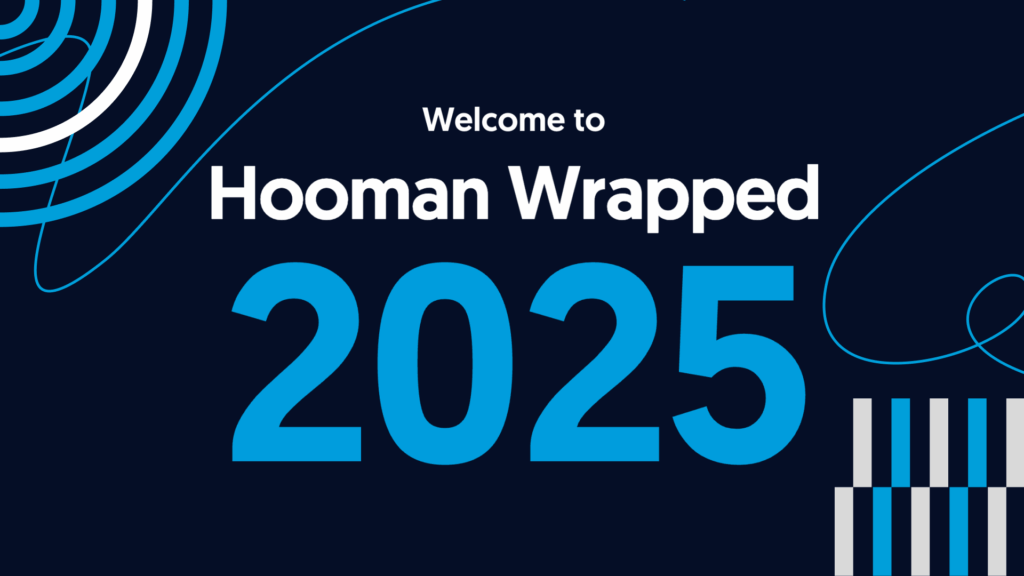 Hooman Wrapped 2025 20 Hooman Wrapped 2025 looks back on our 6th year of helping humans build better with digital—projects, partnerships, growth, and human moments.